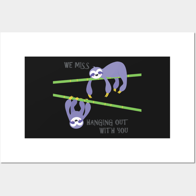 We miss hanging out with you sloths Wall Art by creativemonsoon